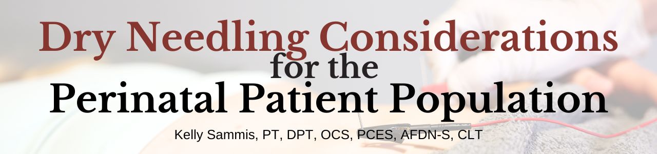 Dry Needling Considerations for the Perinatal Patient Population