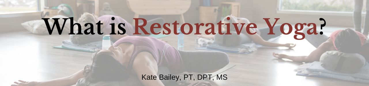 What is Restorative Yoga?