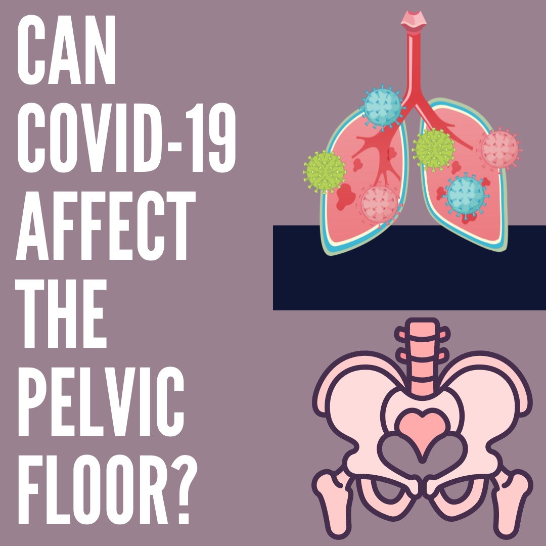 Covid and the pelvic floor