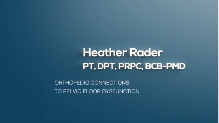 Orthopedic Connections to Pelvic Floor Dysfunction