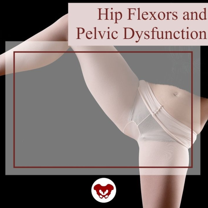 Hip Flexors & Pelvic Dysfunction