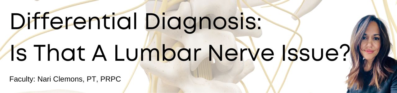 Differential Diagnosis:  Is That A Lumbar Nerve Issue?