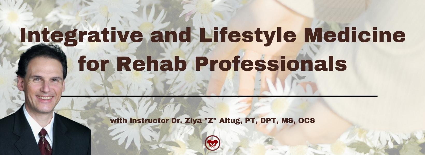 Integrative and Lifestyle Medicine for Rehab Professionals