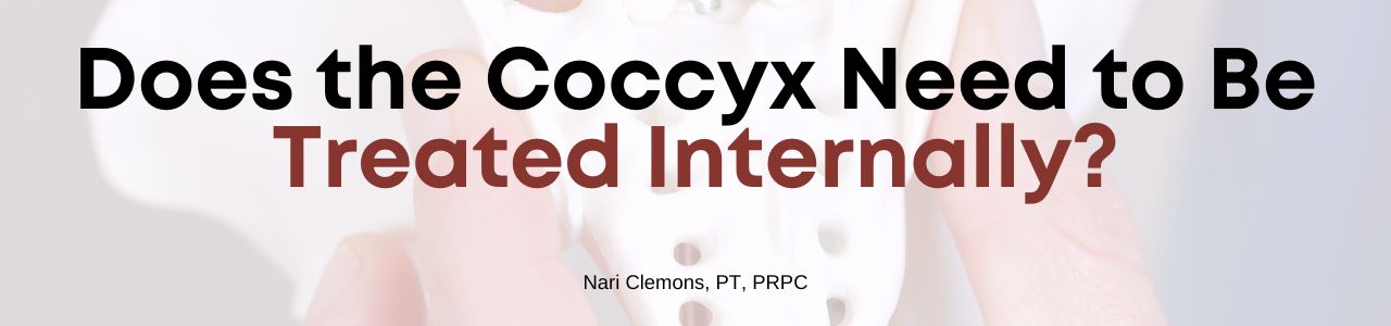 Does the Coccyx Need to Be Treated Internally?