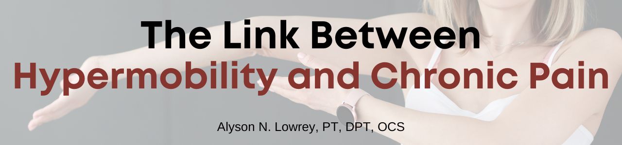 The Link Between Hypermobility and Chronic Pain